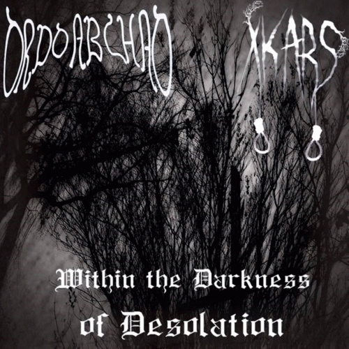 Ordo Ab Chao : Within the Darkness of Desolation
